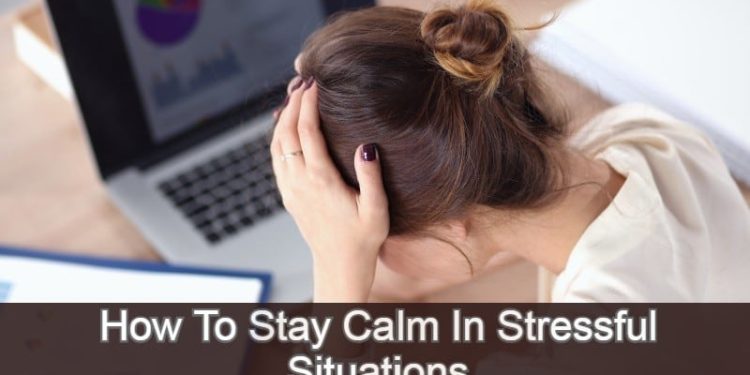 How To Stay Calm in Stressful Situations | Away Some Article & Blog