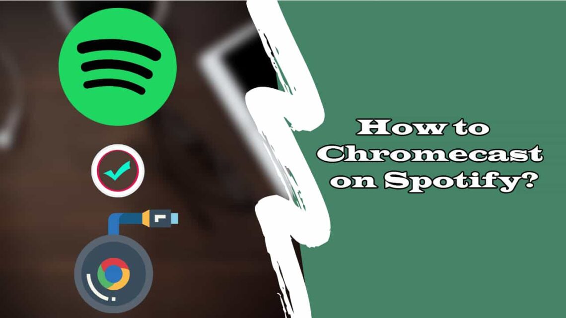 How to Chromecast on Spotify? | Away Some Article & Blog